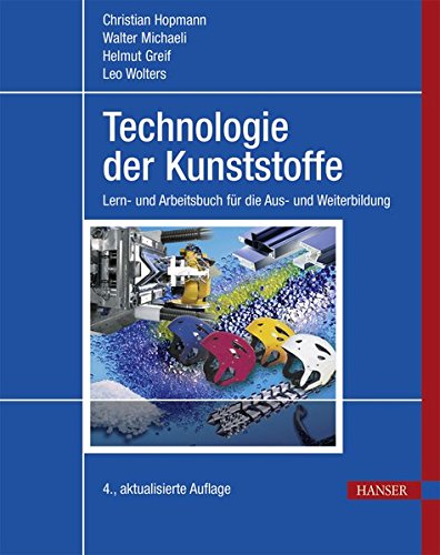 Download Technologie der Kunststoffe: Lern- und Arbeitsbuch für die Aus- und Weiterbildung Download Technologie der Kunststoffe: Lern- und Arbeitsbuch für die Aus- und Weiterbildung