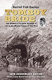 Tomboy Bride, 50th Anniversary Edition: One Woman's Personal Account of Life in Mining Camps of the West (English Edition) by Harriet Fish Backus