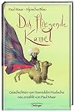 Das fliegende Kamel: Geschichten von Nasreddin Hodscha, neu erzählt von Paul Maar by Paul Maar, Aljoscha Blau