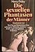 Traumland der Lust. Berichte und Bekenntnisse über die verborgenen Wünsche und die sexuellen Phantasien der Männer by
