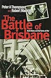 Front cover for the book The Battle of Brisbane: Australians and the Yanks at war by Peter Thompson