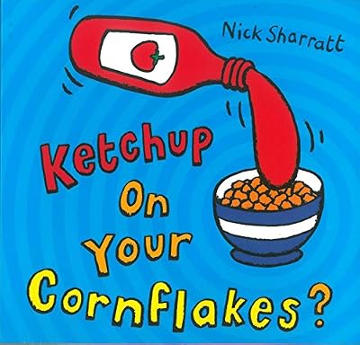 Ketchup on Your Cornflakes?