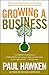 Growing a Business by Paul Hawken