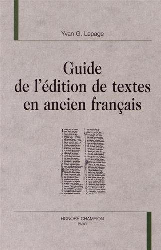 Guide de l'édition de textes en ancien français. Guide de l'édition de textes en ancien français.