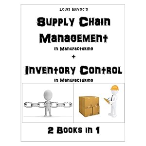 Supply Chain Management in Manufacturing + Inventory Control in Manufacturing: 2 Book