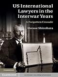 Image de US International Lawyers in the Interwar Years: A Forgotten Crusade