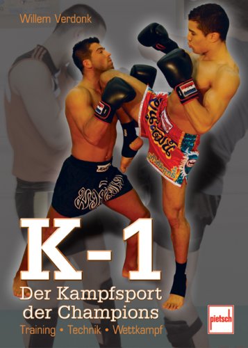 Download K-1 - Der Kampfsport der Champions: Training - Technik - Wettkampf Download K-1 - Der Kampfsport der Champions: Training - Technik - Wettkampf