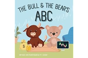The Bull & The Bear's ABC: A playful A-Z introduction to investing for buyside babies and trader toddlers!