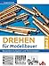 Produktbild Drehen für Modellbauer: Besondere Aufgaben und Technologien