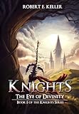 Image de Knights: The Eye of Divinity (A Novel of Epic Fantasy) (The Knights Series Book 1) (English Edition)
