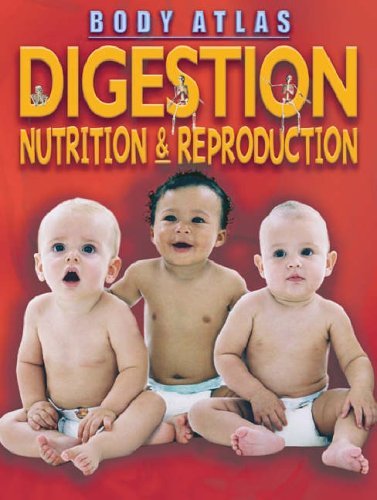 Digestion, Nutrition and Reproduction (Body Atlas) by Steve Parker (2004-09-09) francais Digestion, Nutrition and Reproduction (Body Atlas) by Steve Parker (2004-09-09) francais