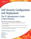 Image de SAP Security Configuration and Deployment: The IT Administrator's Guide to Best Practices