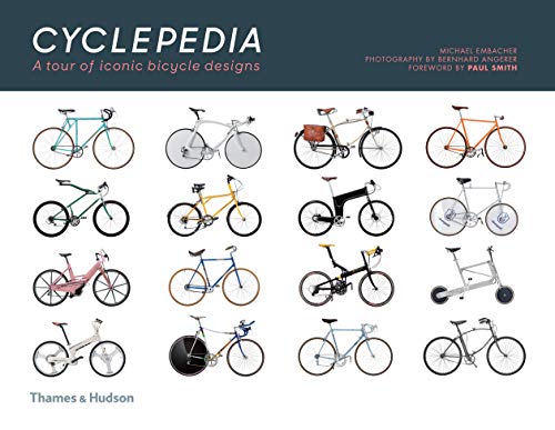 Preisvergleich Produktbild Cyclepedia: A Tour of Iconic Bicycle Designs