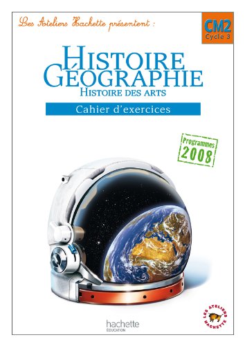 Download Les Ateliers Hachette Histoire-Géographie CM2 - Cahier d'exercices - Ed.2011 Download Les Ateliers Hachette Histoire-Géographie CM2 - Cahier d'exercices - Ed.2011