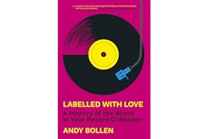Labelled with Love: A History of the World in Your Record Collection