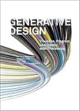 Generative Design: Visualize, Program, and Create with Processing by