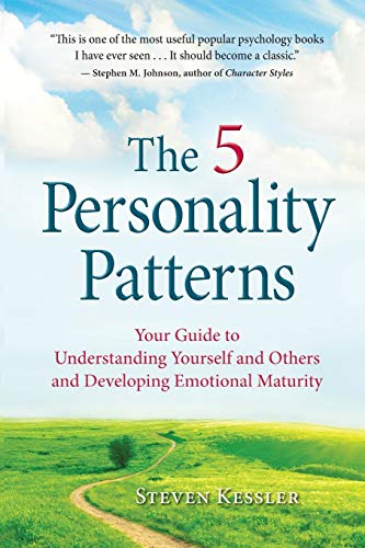 The 5 Personality Patterns: Your Guide to Understanding Yourself and Others and Developing Emotional The 5 Personality Patterns: Your Guide to Understanding Yourself and Others and Developing Emotional