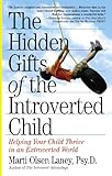 Image de The Hidden Gifts of the Introverted Child: Helping Your Child Thrive i
