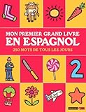Image de Mon premier grand livre en espagnol : 250 mots de tous les jours