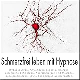 Image de SCHMERZFREI LEBEN MIT HYPNOSE: (Hypnose-Audio-CD) --> Hypnose-Audio-Anwendung gegen Schmerzen, chron