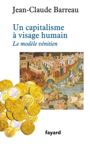 Download Un capitalisme à visage humain : Le modèle vénitien (Divers Histoire)