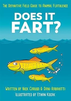 Does It Fart?: The Definitive Field Guide to Animal Flatulence