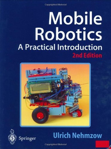 Download Mobile Robotics: A Practical Introduction
