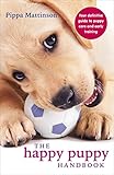 Image de The Happy Puppy Handbook: Your Definitive Guide to Puppy Care and Early Training