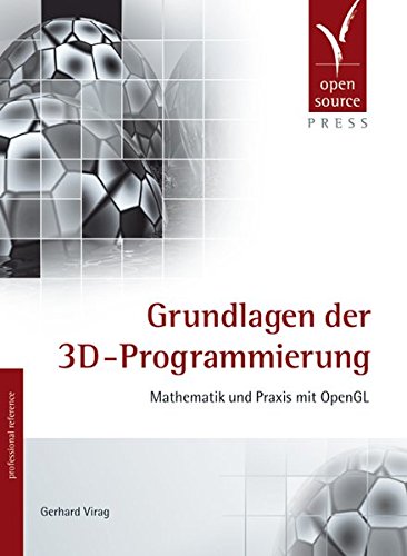 Grundlagen der 3D-Programmierung: Mathematik und Praxis mit OpenGL