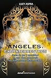 Image de Ángeles y extraterrestres / Angels and Extraterrestrials: Seres de luz y oscuridad en una obra que revela las dimensiones desconocidas / Beings Of ..