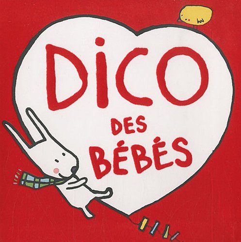 couverture de : Dico des b&eacute;b&eacute;s