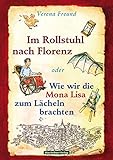 Image de Im Rollstuhl nach Florenz: oder Wie wir die Mona Lisa zum Lächeln brachten