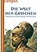 Die Welt der Griechen: vorgestellt von Arnulf Zitelmann by Arnulf Zitelmann, Haucke Kock