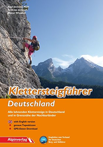 Download Klettersteigführer Deutschland: Alle lohnenden Klettersteige in Deutschland und in Grenznähe der Nachbarländer Download Klettersteigführer Deutschland: Alle lohnenden Klettersteige in Deutschland und in Grenznähe der Nachbarländer