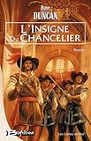 Les Lames du Roi, tome 1 : L'Insigne du Chancelier