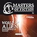 Produktbild Masters of Fiction 1: World of Alien - Von Menschen, Königin und Xenomorphs: Franchise-Sachbuch-Reihe als Hörbuch