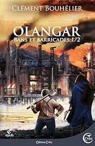 Olangar - Bans et Barricades 1 par Bouhélier