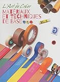 L'Art de Créer - Materiaux et techniques de base