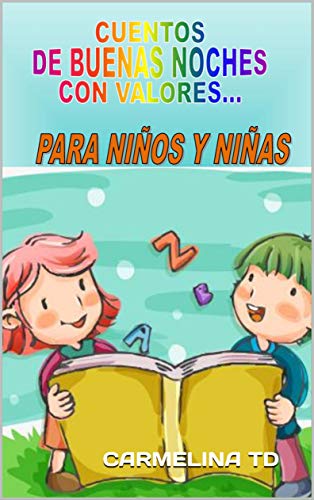 Cuentos De Buenas Noches Con Valores Para Ninos Y Ninas