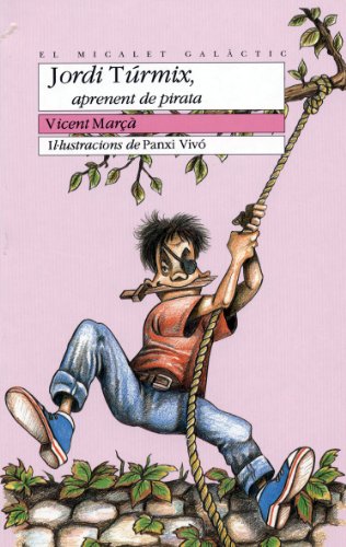 Jordi túrmix, aprenent de pirata (el micalet galàctic)