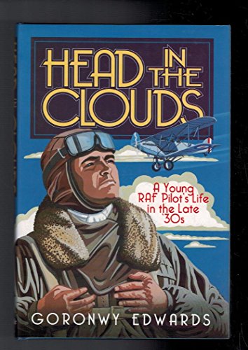 Download Head in the Clouds: A Young RAF Pilot's Life in the Late '30s