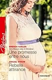 Une promesse entre nous - Rebelle attirance