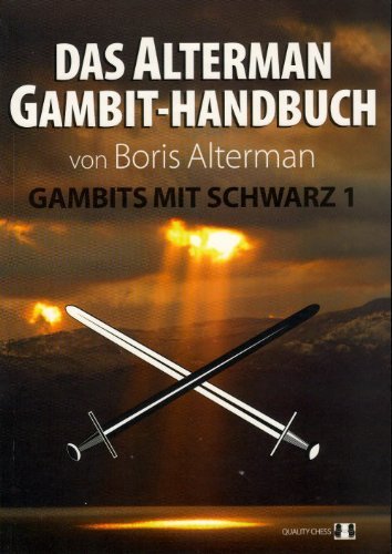 Download Das Alterman Gambit-Handbuch: Gambits mit Schwarz 1 Download Das Alterman Gambit-Handbuch: Gambits mit Schwarz 1