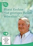 Ist geistiges Heilen erlernbar?: Vortrag auf dem 1. internationalen Kongress für geistiges Heilen vom 21. bis 22. April 2007 in Hannover (nymphenburger live dabei) by