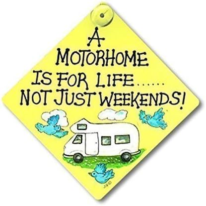Smiley Window Sign for Caravans, Camper Vans, Cars and Homes "A MOTORHOME IS FOR LIFE ..NOT JUST WEEKENDS"