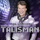 Schenk Mir Deinen Talisman - Patrick Lindner