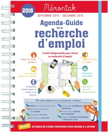 Agenda-guide de la recherche d'emploi Mémoniak 2015-2016 de Collectif (1 juillet 2015) Poche Agenda-guide de la recherche d'emploi Mémoniak 2015-2016 de Collectif (1 juillet 2015) Poche