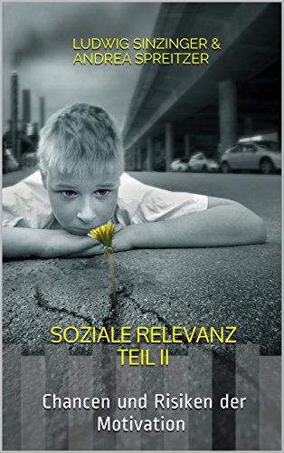 Download Soziale Relevanz - Teil II: Chancen und Risiken der Motivation Download Soziale Relevanz - Teil II: Chancen und Risiken der Motivation
