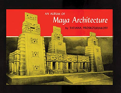 An Album of Maya Architecture livre