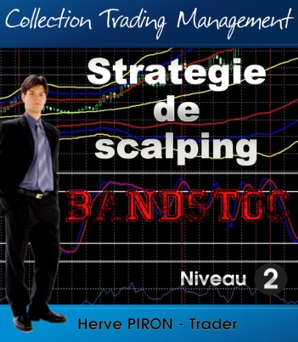 Télécharger Stratégie de scalping - Bandstoc (Collection Trading Management t. 2) Gratuit